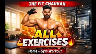 ALL EXERCISES 💪 | Home + Gym Workout | The Fit Chauhan | the fit chouhan