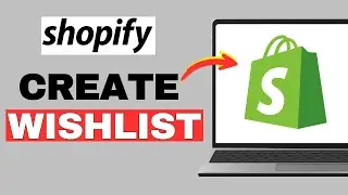 How To Create a Wishlist on Shopify (2025)