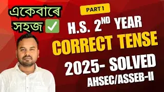 Class 12 English | Correct Tense Questions Solved | 2025 Final Exam | Explained in Assamese