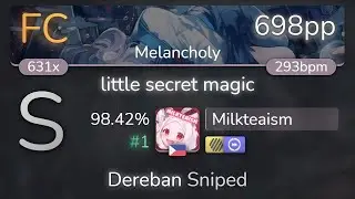 Milkteaism | fhana - little secret magic [Melancholy] +HDDT 98.42% {#1 698pp FC} - osu!