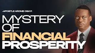 [FULL SERMON] MYSTERY OF FINANCIAL PROSPERITY ll APOSTLE AROME OSAYI