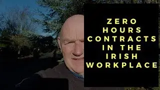 Zero Hours Contracts in the Irish Workplace