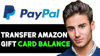 КАК ПЕРЕВЕСТИ БАЛАНС ПОДАРОЧНОЙ КАРТЫ AMAZON НА PAYPAL 2025! (ПОЛНОЕ РУКОВОДСТВО)