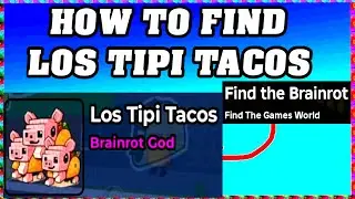 How To Find LOS TIPI TACOS in FIND THE BRAINROT ROBLOX [UPDATE] [walkthrough]
