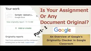 Google's Originality Check (Part 1): An Overview of Originality Report (Free Plagiarism Checker)
