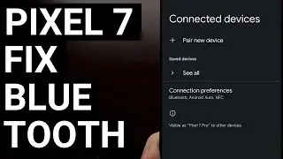 Как исправить проблемы и ошибки подключения Bluetooth-пары Google Pixel 7