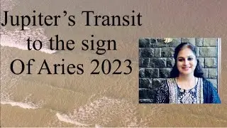 Jupiter's transit to Aries -2023 in different signs