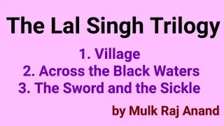 The Lal Singh Trilogy by Mulk Raj Anand
