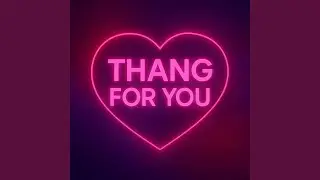 Thang For You