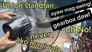 repair stand fan(union) Ayaw mag swing.  Repair Gear Box.