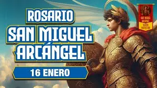 Rosario San Miguel Arcángel ⚔️ Viernes 16 Enero 2026 | Oración de Liberación y Escudo Protector 🔥