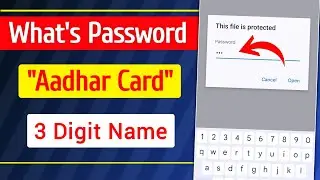 Aadhar Password Open 3 Digit Name || Aadhar Card PDF Kaise Open Kare