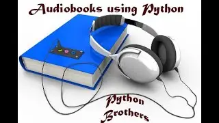 Make Your Own Audiobooks Using Python