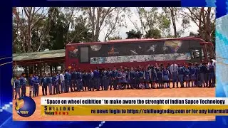 &lsquo; Space on wheel exhibition &rsquo; to make aware the strength of Indian Space Technology #shillongtoday