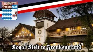 Royal Visit to Frankenmuth - Michigan's Little Bavaria