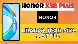 How to Change icon Size & Style Honor X5b Plus
