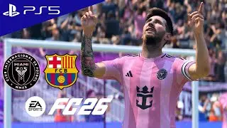 FC 26 - Inter Miami vs. Barcelona - Messi vs. Yamal Full Match 25/26 | PS5 [4K60 FPS]