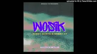 Zxddy ft. Masta-Q & Gobby YT - Wosik(2026)[PNG MUSIC]