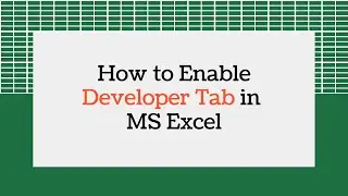 How to show the Developer Tab in Excel | Programming Macros in Excel