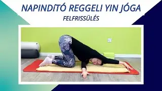 NAPINDíTÓ REGGELI YIN JÓGA - felfrissülés