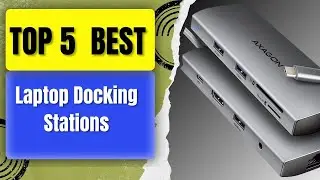 Top 5 BEST Laptop Docking Stations 2026 &mdash; Best Thunderbolt Docks for Mac & Windows