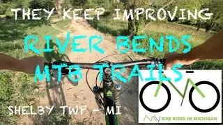 MY MTB Ride: River Bends continues improving!