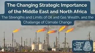 Strategic Importance of the Middle East & North Africa: Assessing Oil/Gas Wealth & Climate Change