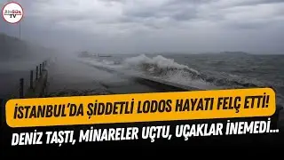 İstanbul'da şiddetli lodos hayatı felç ettiği anlar kamerada: Uçaklar iniş yapamadı, deniz taştı...