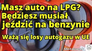 Masz auto na LPG? Będziesz musiał jeździć na benzynie. Ważą się losy autogazu w Polsce