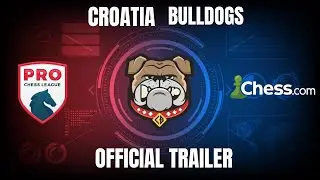 Croatia Bulldogs - Official Promo Trailer - Pro Chess League 2023