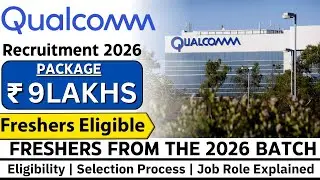 Qualcomm Recruitment 2025 | ₹9 LPA Package | Freshers Eligible | 2023&ndash;2026 Batch Hiring