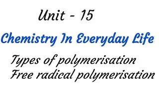 Free radical polymerisation  | Chemistry in everyday life | Unit - 15 | TN 12th chemistry | in tamil