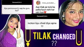 तिलक क्यों बदल लिया? ISCKON kyu Chod Diya? Why Did I Change My TILAK ? Krishnapriya Dasi