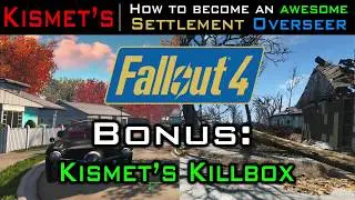 Settlement Overseer Guide -  Bonus: Kismet's Killbox