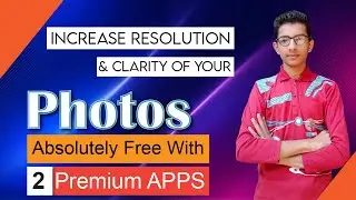 How to increase image Resolution, Clarity, Hide Pimples Wrinkles | Best Photo Editing Apps