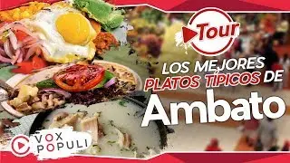 ¿Cuál es el mejor plato típico de Ambato? | Tour Vox Populi #8