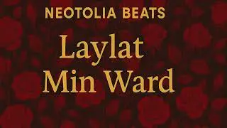 Neotolia Beats – Laylat Min Ward | ليلة من ورد