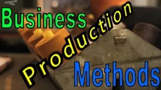 Business Production Methods