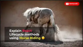 React Lifecycle Methods Explained with Horse Riding