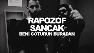 Sancak & Rapozof - Beni G&ouml;t&uuml;r&uuml;n Buradan