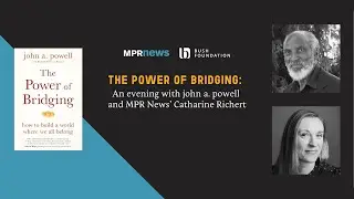 Author and activist john a. powell on 'The Power of Bridging'