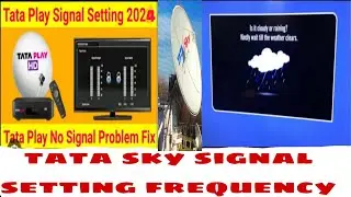 ⁦TATA SKY SIGNAL SETTINGS & FREQUENCY 📡📡🪛🪛🪛🔥🔥टाटा प्ले सिग्नल समस्या: केबल कनेक्शन की जाँच करें