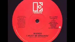 Wanda -- I Must Be Dreamin'