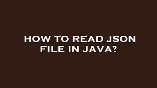 How to read json file in java?
