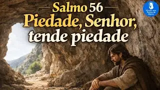 Salmo 56 - Piedade, Senhor, tende piedade | 2ª Semana do Tempo Comum | Sexta-feira (23/01/26)