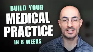 Launch Your Online Medical Practice in 8 Weeks | Physician Course