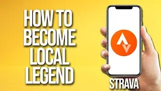 How To Become Local Legend Strava Tutorial
