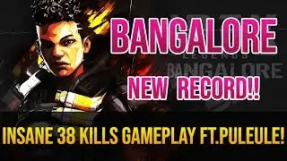 38 Kills with Bangalore NEWRECORD!! Ft. Puleule