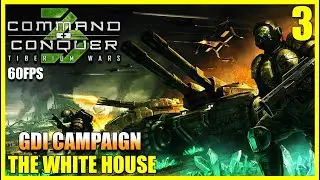 Command and Conquer 3 TW | Кампания GDI | Белый дом #3 [60 кадров в секунду]