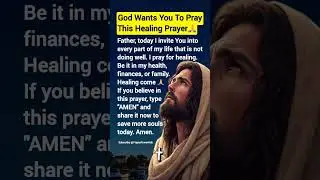 PRAY THIS HEALING PRAYER🙏 #prayerpowerhub #trendingshorts #love #prayer #motivation #healing #gospel